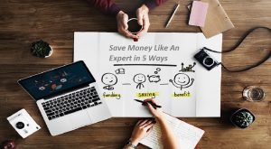 Save Money Like An Expert in 5 Ways